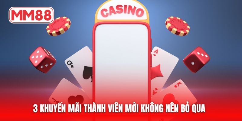 3 khuyến mãi thành viên mới không nên bỏ qua