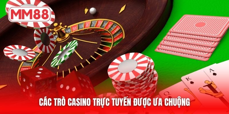 Các trò Casino trực tuyến được ưa chuộng