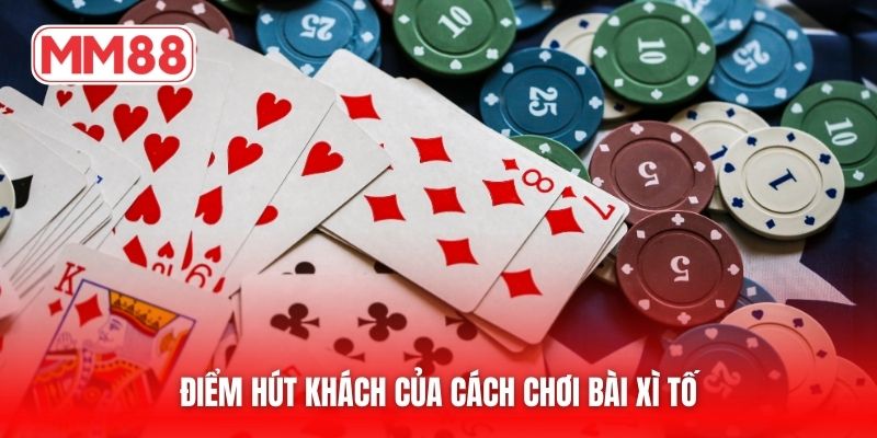Điểm hút khách của cách chơi bài xì tố