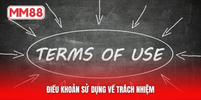 Điều khoản sử dụng về trách nhiệm