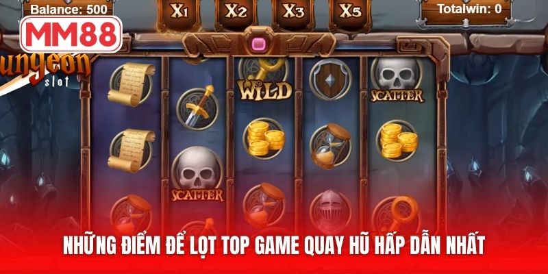 Những điểm để lọt top game quay hũ hấp dẫn nhất