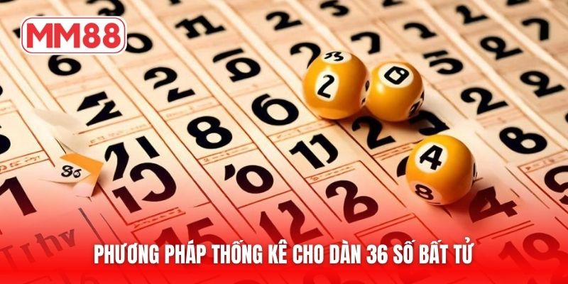 Phương pháp thống kê cho dàn 36 số bất tử