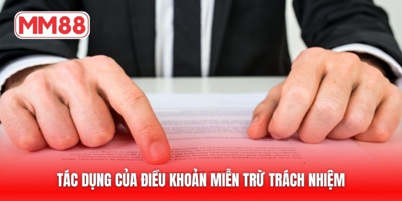 Tác dụng của điều khoản miễn trừ trách nhiệm