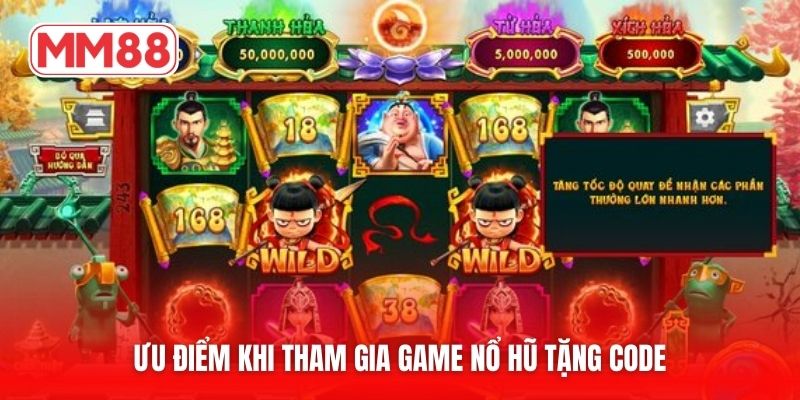 Ưu điểm khi tham gia game nổ hũ tặng code