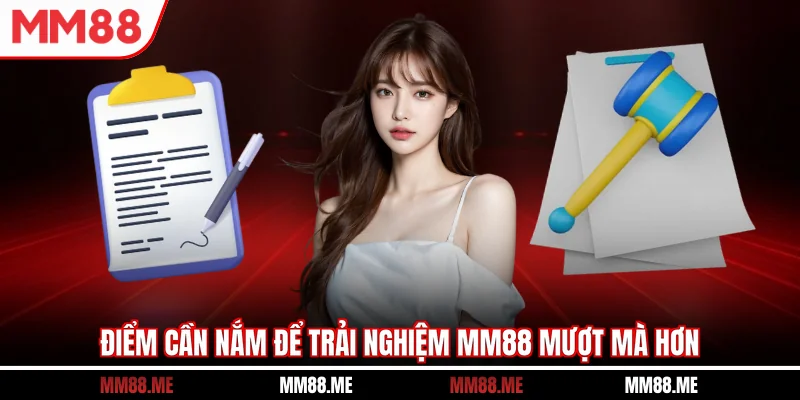 Điểm cần nắm để trải nghiệm MM88 mượt mà hơn 