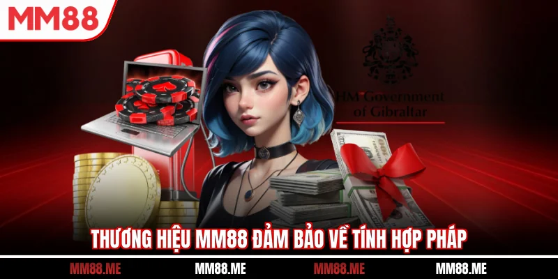 Thương hiệu MM88 đảm bảo về tính hợp pháp